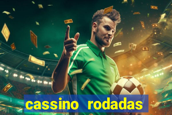 cassino rodadas gratis sem deposito